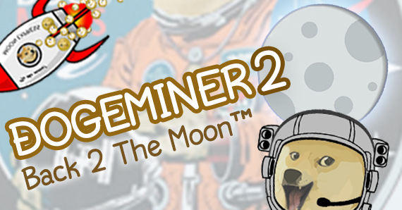 Dogeminer 2: Back 2 The Moon™ - Space-Empire Dogecoin Mining Simulator